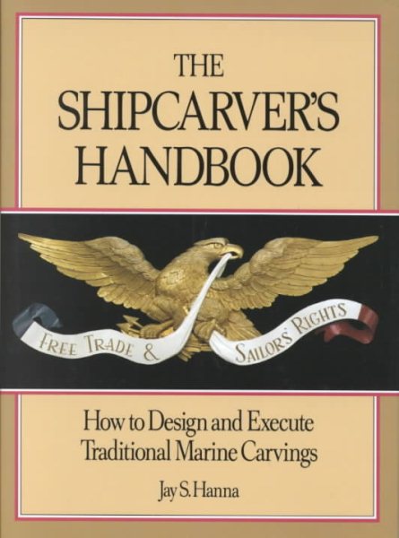 The Shipcarver's Handbook: How to Design and Execute Traditional Marine Carvings cover
