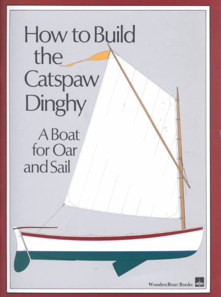 How to Build the Catspaw Dinghy: A Boat for Oar and Sail cover