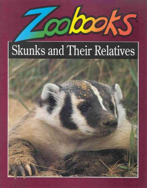 Skunks & Their Relatives (Zoobooks Series) cover