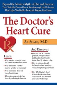 The Doctor's Heart Cure: Beyond the Modern Myths of Diet and Exercise: The Clinically-Proven Plan of Breakthrough Health Secr