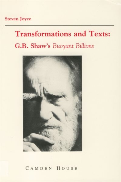 Transformations and Texts: G.B. Shaw's Buoyant Billions (Studies in English and American Literature, Linguistics, and Culture, Vol 8)