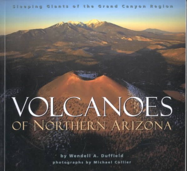 Volcanoes of Northern Arizona: Sleeping Giants of the Grand Canyon Region (Grand Canyon Association) cover