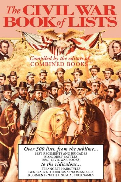 The Civil War Book Of Lists: Over 300 Lists From The Sublime To The Ridiculous cover