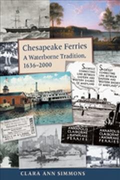 Chesapeake Ferries: A Waterborne Tradition, 1636–2000 cover