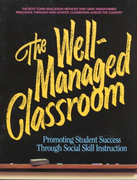 The Well-Managed Classroom: Promoting Student Success Through Social Skill Instruction cover