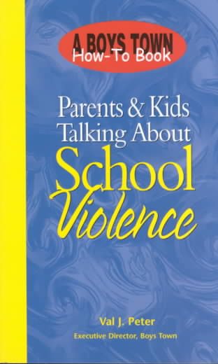 Parents & Kids Talking About School Violence (Boys Town How-To Book)