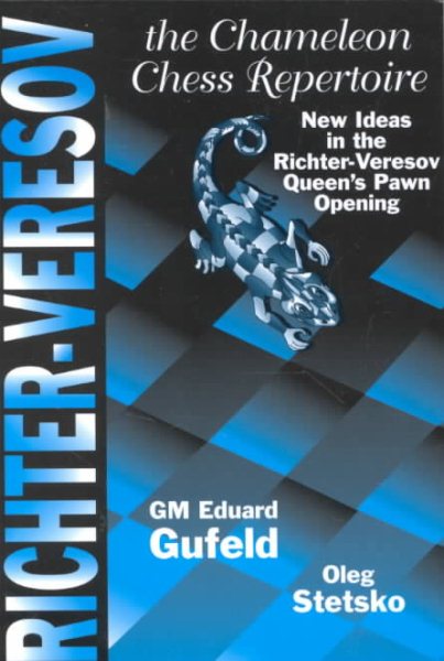 The Richter-Veresov System: The Chameleon Chess Repertoire 1. d4 Nf6 2. Nc3 d5.3 Bg5