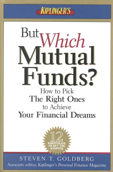 But Which Mutual Funds?: How to Pick the Right Ones to Achieve Your Financial Dreams cover