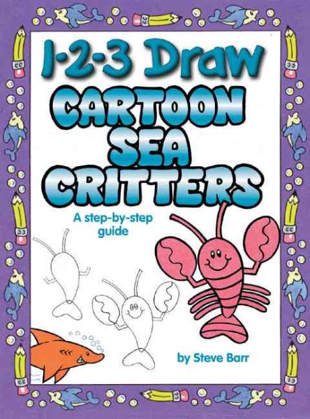 1-2-3 Draw Cartoon Sea Critters: A step-by-step guide cover