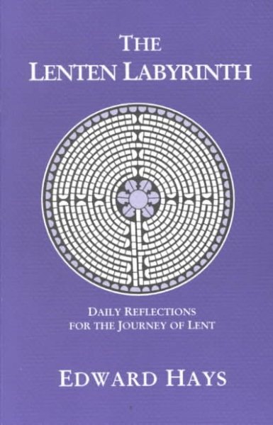 The Lenten Labyrinth: Daily Reflections for the Journey of Lent (Daily Reflections for the 40-Day Lenten Journey) cover