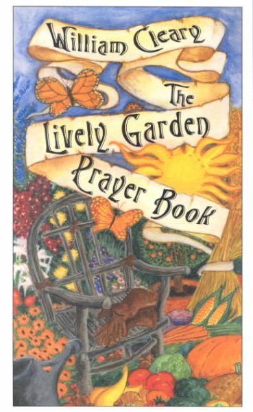 The Lively Garden Prayer Book: Prayers of Backyard Creation from A to Z cover