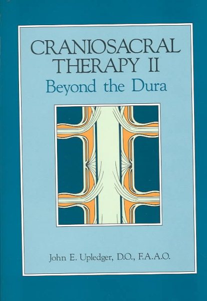 Craniosacral Therapy II: Beyond the Dura cover
