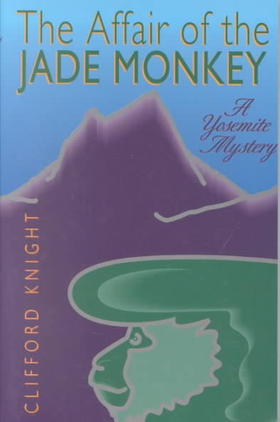 The Affair of the Jade Monkey: A Yosemite Mystery