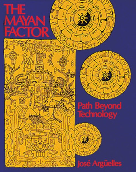 The Mayan Factor: Path Beyond Technology cover