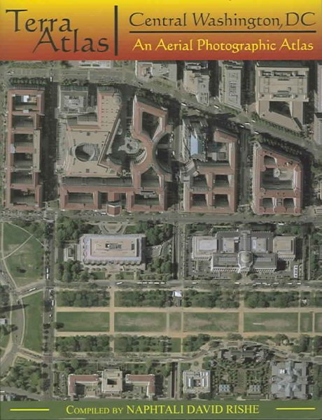 TerraAtlas: Central Washington, DC: An Aerial Photographic Atlas