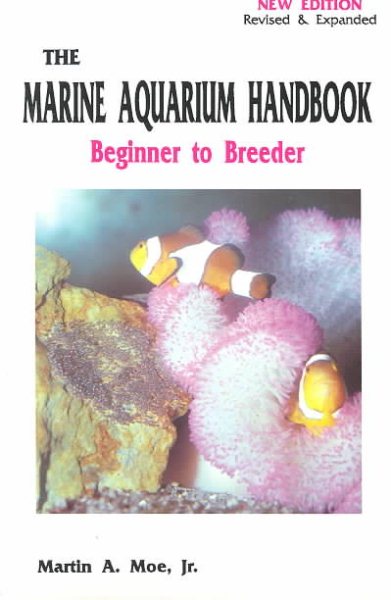 The Marine Aquarium Handbook: Beginner to Breeder cover