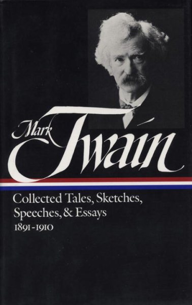 Mark Twain: Collected Tales, Sketches, Speeches, and Essays: Volume 2: 1891-1910 (Library of America) cover