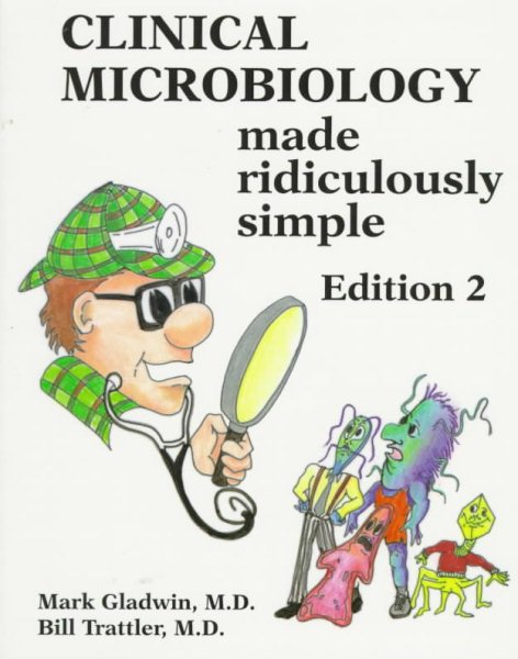 Clinical Microbiology Made Ridiculously Simple (MedMaster Series)