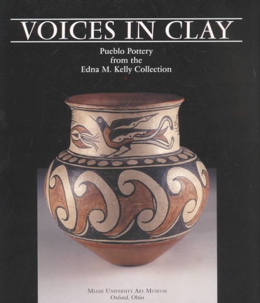 Voices in Clay: Pueblo Pottery from the Edna M. Kelly Collection cover