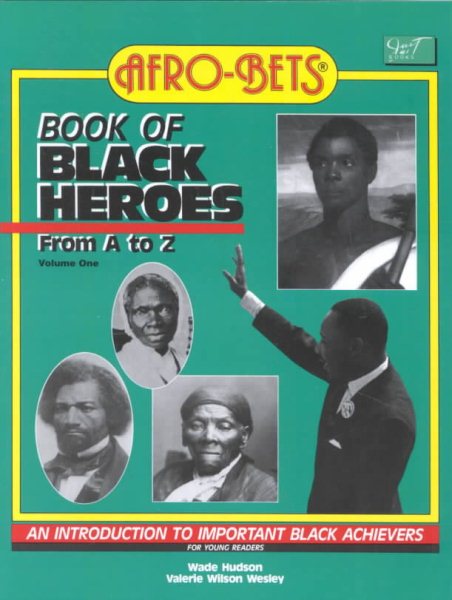 Book of Black Heroes from A to Z: An Introduction to Important Black Achievers for Young Readers cover