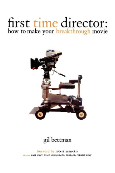 First Time Director: How to Make Your Breakthrough Movie cover