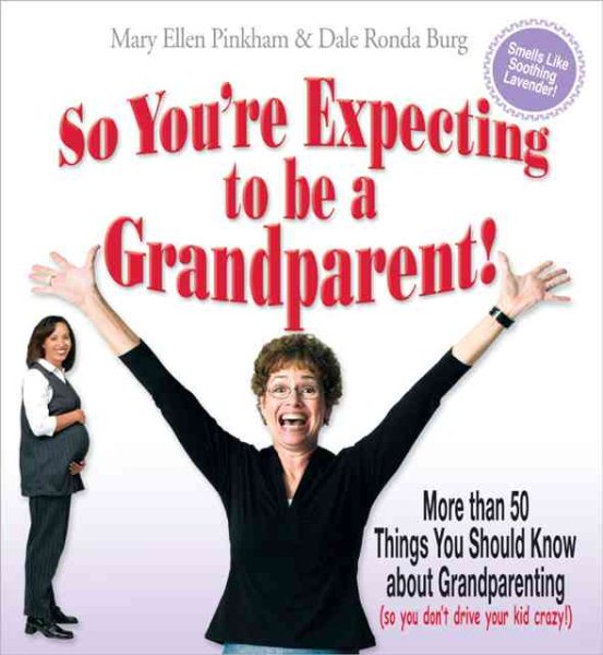 So You're Expecting to be a Grandparent!: More than 50 Things You Should Know About Grandparenting cover