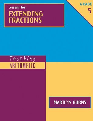 Lessons for Extending Fractions, Grade 5 (Teaching Arithmetic)