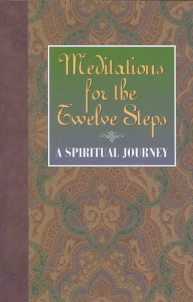 Meditations for the Twelve Steps: A Spiritual Journey