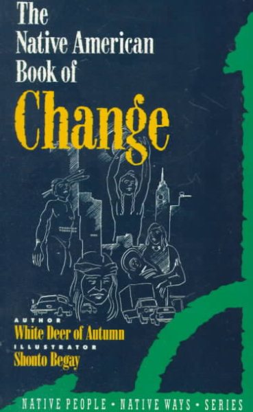 The Native American Book of Change (Native People, Native Ways Series) cover
