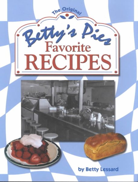 Betty's Pies Favorite Recipes