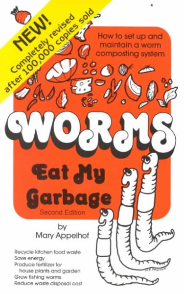 Worms Eat My Garbage: How to Set up and Maintain a Worm Composting System, Second Edition cover