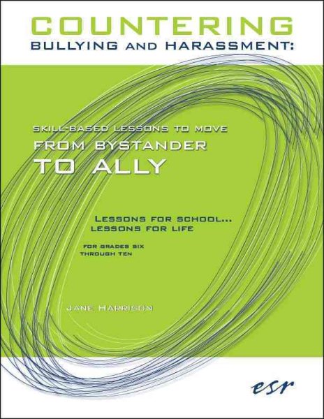 Countering Bullying and Harassment: Skill-Based Lessons to Move from Bystander to Ally cover