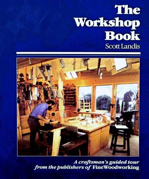 The Workshop Book: A Craftsman's Guide to Making the Most of Any Work Space cover