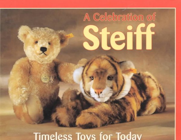A Celebration of Steiff, Timeless Toys for Today (Steiff Bears) cover