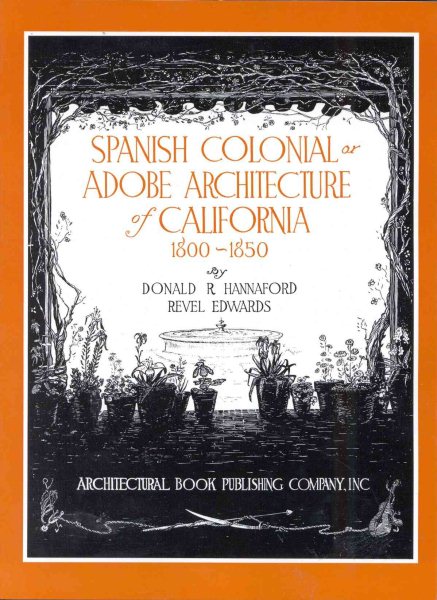 Spanish Colonial or Adobe Architecture of California 1800 - 1850 cover