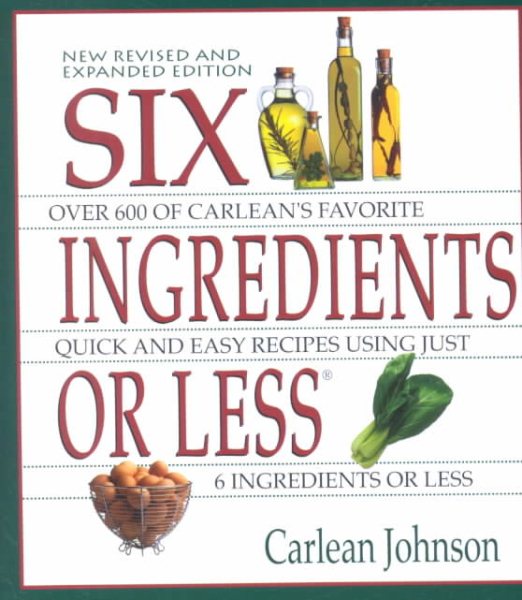 Six Ingredients or Less: Revised & Expanded (Cookbooks and Restaurant Guides) cover
