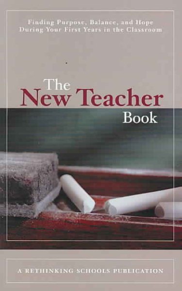 New Teacher Book: Finding Purpose, Balance and Hope During Your First Years in the Classroom cover