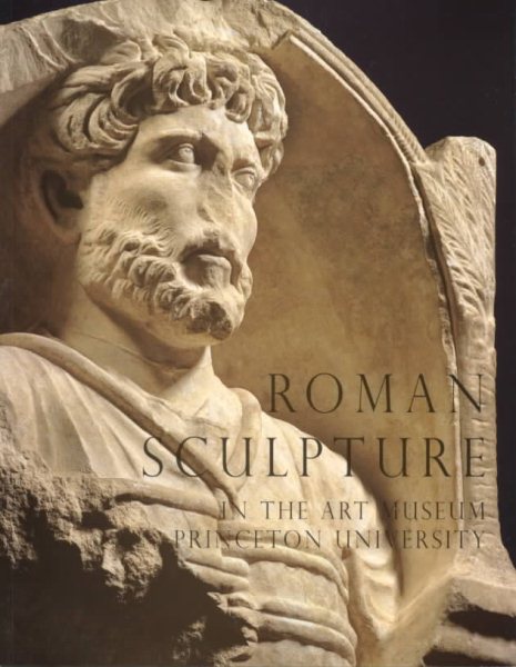Roman Sculpture in The Art Museum, Princeton University. cover