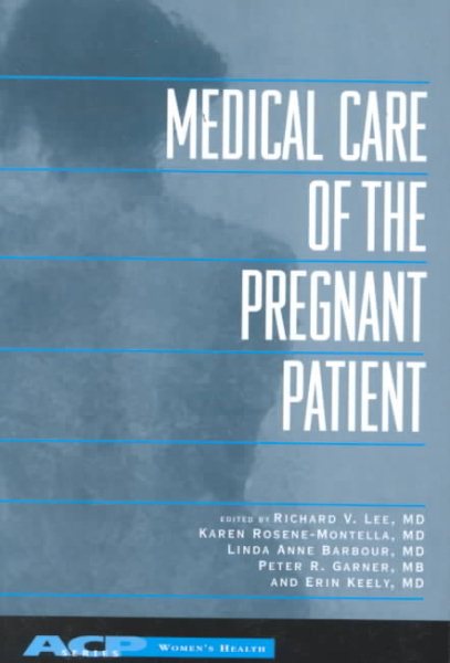 Medical Care of the Pregnant Patient (Women's Health Series (Philadelphia, Pa.).) cover