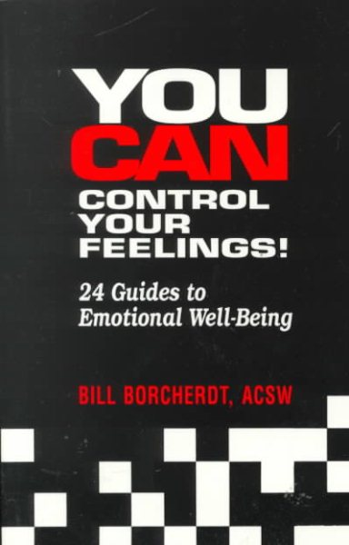 You Can Control Your Feelings!: 24 Guides to Emotional Well-Being