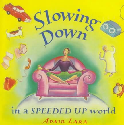 Slowing Down in a Speeded Up World cover