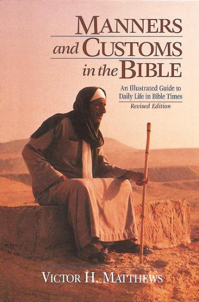Manners and Customs in the Bible: Revised Edition