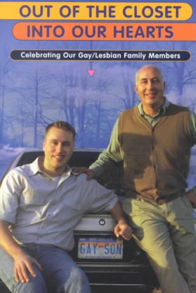 Out of the Closet Into Our Hearts: Celebrating Our Gay/Lesbian Family Members cover