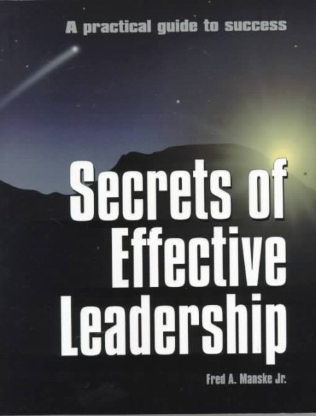 Secrets of Effective Leadership: A Practical Guide to Success cover