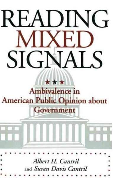 Reading Mixed Signals: Ambivalence in American Public Opinion about Government (Woodrow Wilson Center Press) cover
