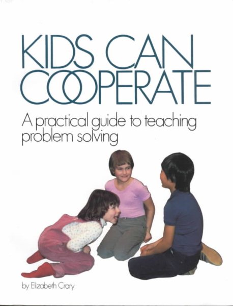 Kids Can Cooperate: A Practical Guide to Teaching Problem Solving cover