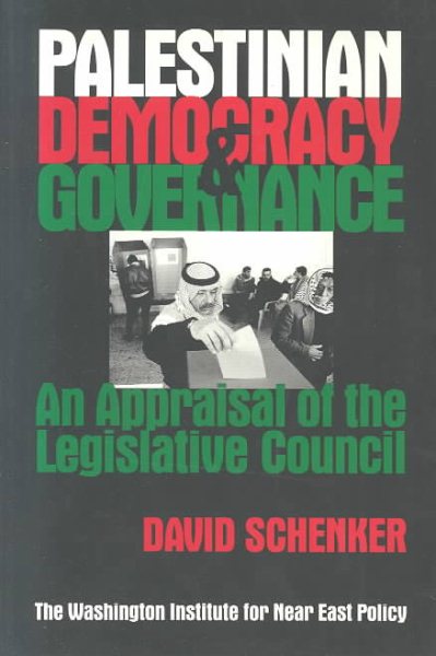 Palestinian Democracy and Governance: An Appraisal of the Legislative Council (Washington Institute for Near East Policy Papers, No. 51) (Policy ... (Washington Institute for Near East Policy))