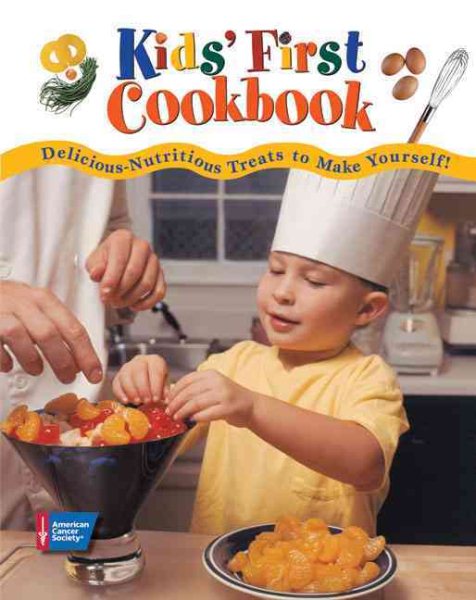 Kids' First Cookbook: Delicious-Nutritious Treats to Make Yourself! cover