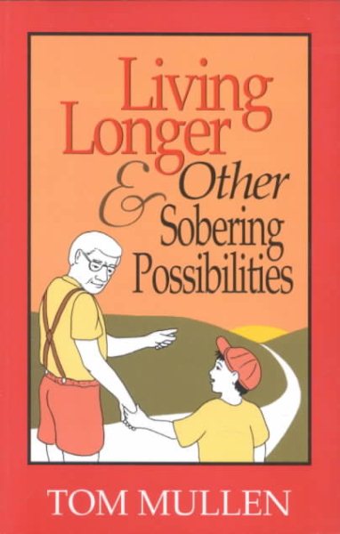 Living Longer and Other Sobering Possibilities cover