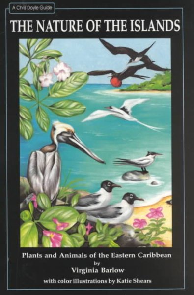 The Nature of the Islands: Plants & Animals of the Eastern Caribbean (Chris Doyle Guide)